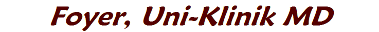 Foyer, Uni-Klinik MD